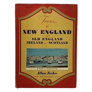 Towns of New England and Old England Ireland Scotland by Allan Forbes 1920
